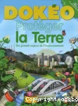 Dokéo. Protéger la terre. Les grands enjeux de l'environnement.