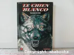 Le chien blanco. Tome 1.