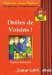 Drôles de voisins !