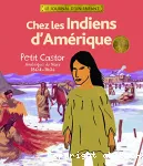 Chez les Indiens d'Amérique. Petit Castor, Amérique du Nord, 1804-1806