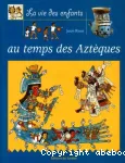 Au temps des Aztèques