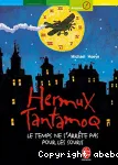 Hermux Tantamoq. Le temps ne s'arrête pas pour les souris