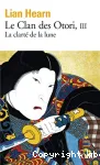 Le Clan des Otori. III. La Clarté de la lune