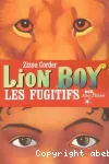 Lion boy. Les fugitifs.