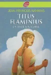 Titus Flaminius. La piste gauloise.