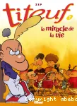 Titeuf. 7. Le miracle de la vie.