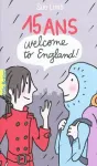 15 ans Welcome to England !