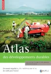 Atlas des développements durables : un monde inégalitaire, des expériences novatrices, des outils pour l'avenir.