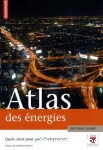 Atlas des énergies : quels choix pour quels développements ?