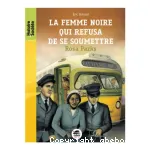 La femme noire qui refusa de se soumettre. Rosa Parks.