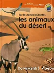 Sur les terres brûlantes, les animaux du désert