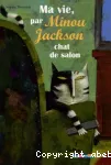 Ma vie, par Minou jackson, chat de salon