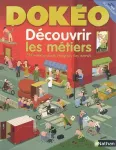 Dokéo. Découvrir les métiers. 250 métiers pour imaginer ton avenir.