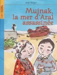 Mujnak, la mer d'Aral assassinée