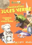 Destination Jules verne. L'aventure de la science fiction.