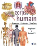 Le corps humain. Organes-systèmes-fonctions