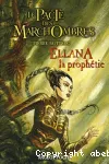 Le pacte des Marchombres. Tome 3 : Ellana la prophétie