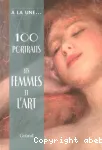 100 portraits. Les femmes et l'art.