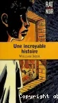 Une incroyable histoire