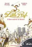 Little piaf. Il faut sauver la Reine !