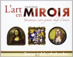 L'art en miroir. Variations entre grands chefs d'oeuvres.