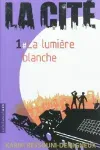 La cité. 1 : La lumière blanche