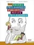 Les grands philosophes parlent aux petits philosophes