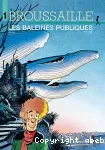 Broussaille. Tome 1 : Les baleines publiques